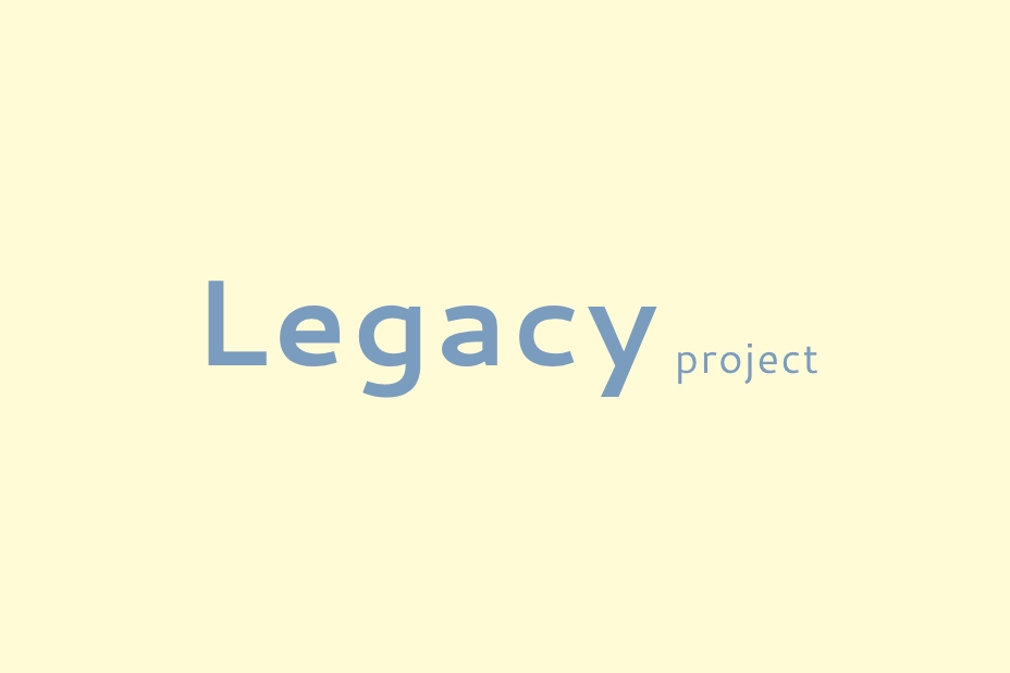 Legacyプロジェクトが始動しました！